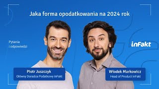 Forma opodatkowania na 2024 rok – jaką wybrać Webinar z ekspertami inFaktu [upl. by Eidderf]