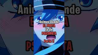 ANIMES DONDE EL PROTA ES UN PSICOPATA🔥 anime animeedit animeshorts animecortos animeedits [upl. by Sandye]