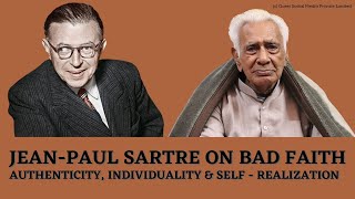 JeanPaul Sartre on Bad Faith  Authenticity Individuality amp Self  Realization  Dr HS Sinha [upl. by Anilrats]