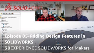 Makers Tutorial Series  Episode 05 Adding Design Features in SOLIDWORKS [upl. by Messing]