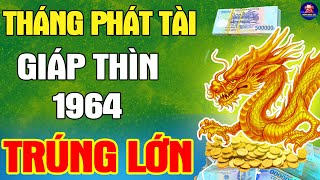 SỰ THẬT RÙNG MÌNH Tuổi GIÁP THÌN 1964 Đang Khổ Gặp Thời Đổi Đời Giàu To Đúng 3 Tháng Tới [upl. by Nytsuj]