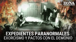 Expedientes paranormales exorcismos y pactos con el demonio [upl. by Caldeira]