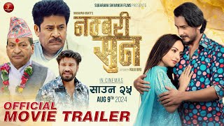 NUMBARI SUN  New Nepali Movie Official Trailer 2024  2081  Saroj Khanal Gaurav Pahari Buddhi [upl. by Einahpetse822]