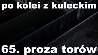 Po kolei z Kuleckim  Odcinek 65  Proza torów [upl. by Aliuqat928]