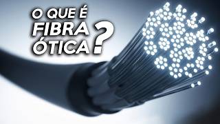 O que é FIBRA ÓTICA Tudo o que precisa saber sobre FIBRA ÓTICA Revolução da FIBRA ÓTICA [upl. by Onitsirc446]