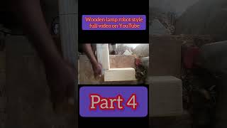 Part 4 Wooden lamp robotstyle making lamp robot technology trendingshorts video trending [upl. by Sukcirdor]