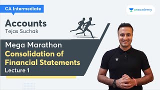 Mega Marathon  Consolidation of Financial Statements  L1  Tejas Suchak  CA Intermediate Group 2 [upl. by Natsyrt]