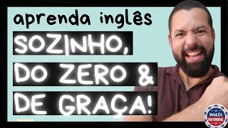 ROTEIRO DE ESTUDOS DE COMO ESTUDAR INGLÃŠS SOZINHO DO ZERO DE GRAÃ‡A [upl. by Drol]