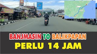 Perjalanan Darat dari Banjarmasin ke Balikpapan [upl. by Hsiekal]