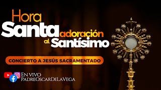 Adoración al Santísimo en vivo  Live Adoration of the Blessed Sacrament PadreOscardelaVega [upl. by Olivann341]