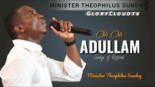 ADULLAMMp3 song  Minister Theophilus Sunday [upl. by Daven]