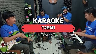 TABAH KARAOKE NADA COWOK Dayu AG [upl. by Marder96]