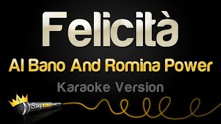 Al Bano And Romina Power  Felicità Karaoke Version [upl. by Ellered]