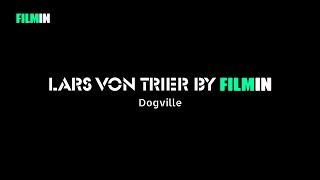 Lars von Trier by Filmin Dogville  Filmin [upl. by Eciryt298]