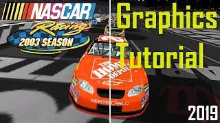 NASCAR Racing 2003 Graphics Tutorial 2019 Update in Description [upl. by Sparhawk]