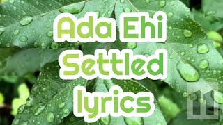 Ada Ehi Settled lyrics [upl. by Naujyt833]