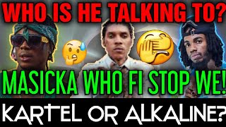 Masicka Throws Shde At Vybz Kartel And Alkaline In His Latest Track Who Fi Stop We Lets Find Out [upl. by Yllaw]