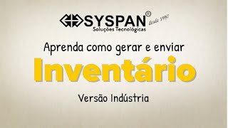 Aprenda como Gerar e Enviar o Inventário na Versão Indústria pelo Software da Syspan [upl. by Agnola]