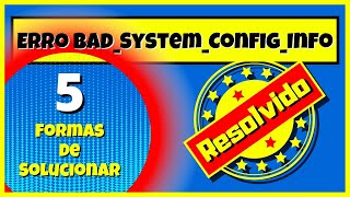 Erro Bad System Config Info Resolvido 5 Formas de Solucionar [upl. by Philis]