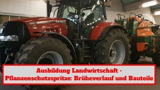 Ausbildung Landwirtschaft  Pflanzenschutzspritze Brüheverlauf und Bauteile [upl. by Dray]