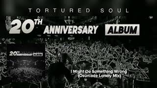 Tortured Soul 20th Anniversary Album Full Album [upl. by Barbarese]