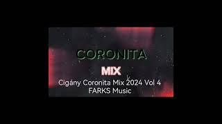 Cigány Coronita Mix 2024 Vol 4 FARKS Music [upl. by Ner602]