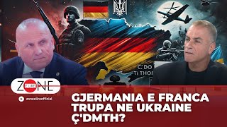 Gjermania e Franca trupa ne Ukraine  Ç’dmth  Ilir Kulla  Zone e Lire [upl. by Adnahsed]