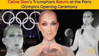 Celine Dion’s Triumphant Return at the Olympics 2024 [upl. by Am779]