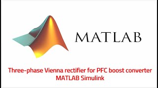 Threephase Vienna rectifier for PFC boost converter MATLAB Simulink [upl. by Roanna]