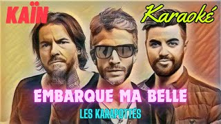 Kain Embarque ma belle Karaoké [upl. by Conner]