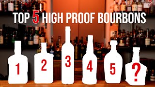 Top 5 High Proof Bourbons [upl. by Shurwood]