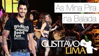 Gusttavo Lima  As Mina Pira Na Balada  DVD Ao Vivo Em São Paulo Clipe Oficial [upl. by Kram]