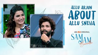 Allu Arjun On Allu Sneha ❤️  Sam Jam  Samantha Akkineni  Watch on AHA [upl. by Sorenson]