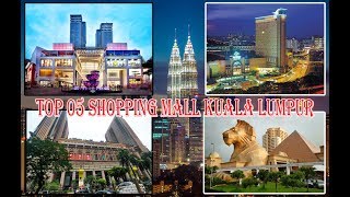 Top 05 Most Popular amp Beautiful Shopping Mall in Kuala Lumpur  Best Mall For Tourist in Malaysia [upl. by Lief362]