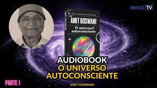 UNIVERSO AUTOCONSCIENTE  AUDIOBOOK PRIMEIRA PARTE [upl. by Kimmy]