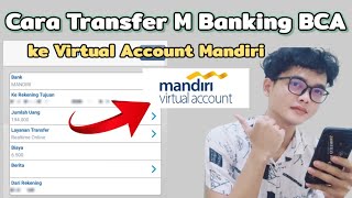 Cara Transfer M Banking BCA ke Virtual Account Mandiri [upl. by Meesak663]