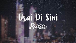 Raisa  Usai Di Sini Official Lyric Video [upl. by Hermione258]