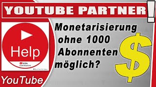 YouTube Monetarisierung ohne 1000 Abonnenten möglich [upl. by Jacobsen]