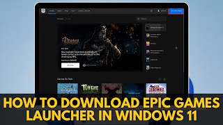 How to Download Epic Games Launcher in Windows 11 [upl. by Eve51]