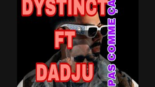 DADJU FT DYSTINCT—PAS COMME ÇA ParolesLyrics [upl. by Rawna928]