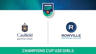 Champions Cup U20 Girls  Caulfield Grammar v Rowville Secondary College [upl. by Aisekal]