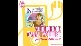 Audiolibri e canali Youtube partiamo dalle basi [upl. by Nnairahs]