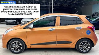 Hyundai grand i10 12AT 2019 hatchback hơn 4 vạn km 1 chủ 3xxTr Có bán trả góp Ko ngại mưa nắng [upl. by Wylen]