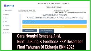 Cara Mengisi Rencana Aksi Bukti Dukung ampFeedback SKP DesemberFinal Tahunan Di Ekinerja BKN 2023 [upl. by Sandberg]