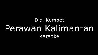 Perawan Kalimantan  Didi Kempot Karaokelirik Koplo Cover [upl. by Noirred]