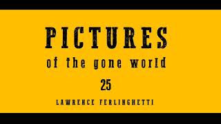 pictures of the gone world 25 by lawernce ferlinghetti the world is a beautiful place [upl. by Ytsud]