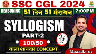 🔥Day 11  Syllogism Part 02  SSC CGL MTS 2024  51 Din 51 Marathon  By Vikramjeet Sir ssc [upl. by Vtarj660]