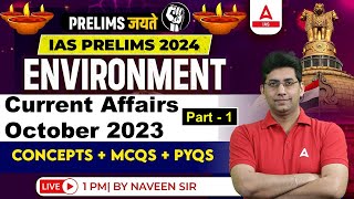 Environment Ecology Current Affairs October 2023 Part  1 UPSC Prelims 202425 By Naveen Tanwar Sir [upl. by Ibmat17]