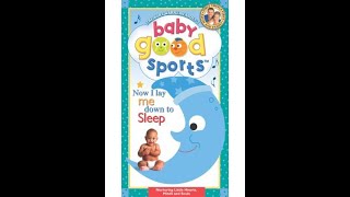 Baby Good Sports  Now I Lay Me Down to Sleep 2003 GoodTimes Entertainment VHS [upl. by Viridi]