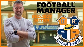 FM24 Building Luton Season 4 [upl. by Aztiley]